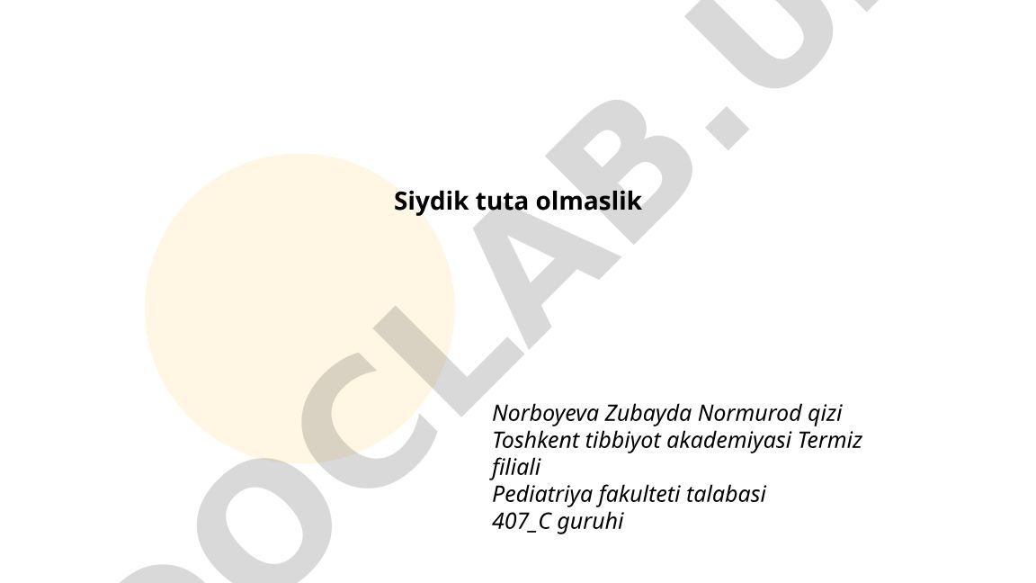 Siydik tuta olmaslik turlari, sabablari va davolash usullari