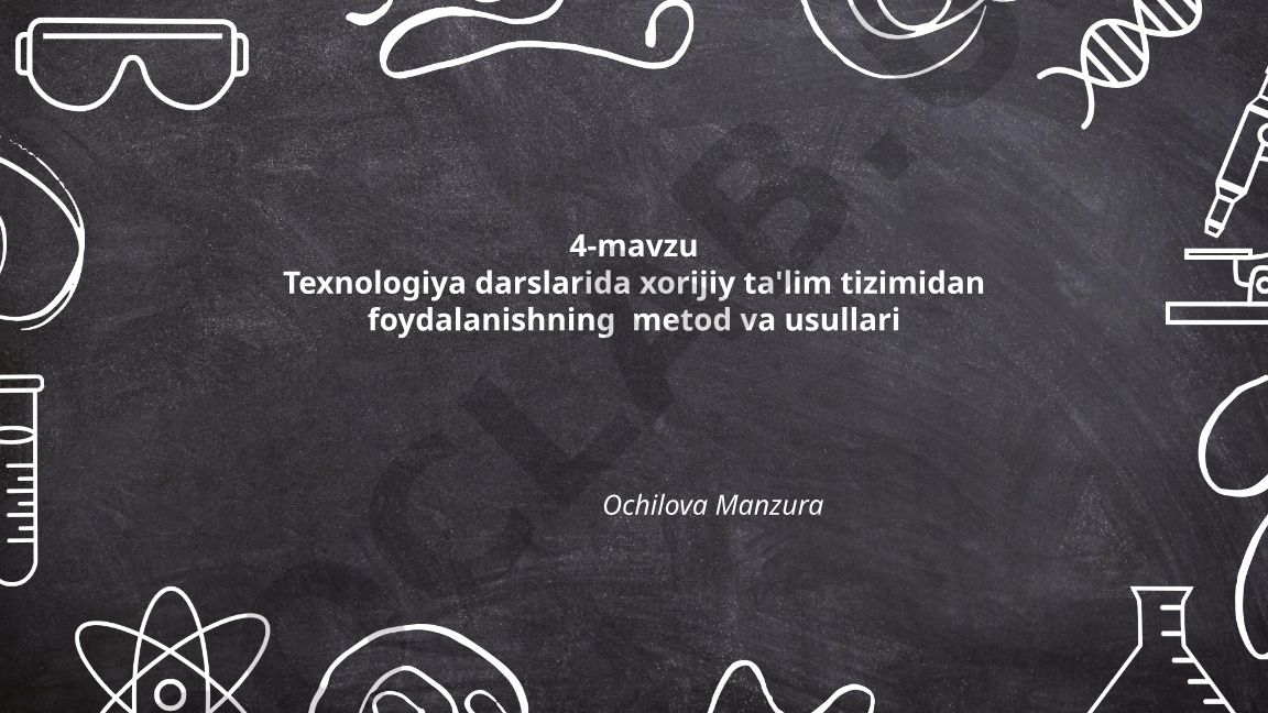 Texnologiya darslarida xorijiy ta'lim tizimidan foydalanishning metod va usullari