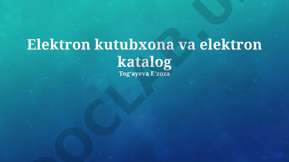 Elektron kutubxona va elektron katalog: rivojlanish, afzalliklar va texnologiyalar