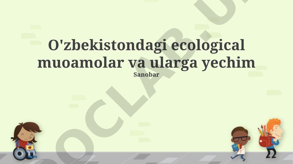 O'zbekistondagi ekologik muammolar va ularga yechimlar
