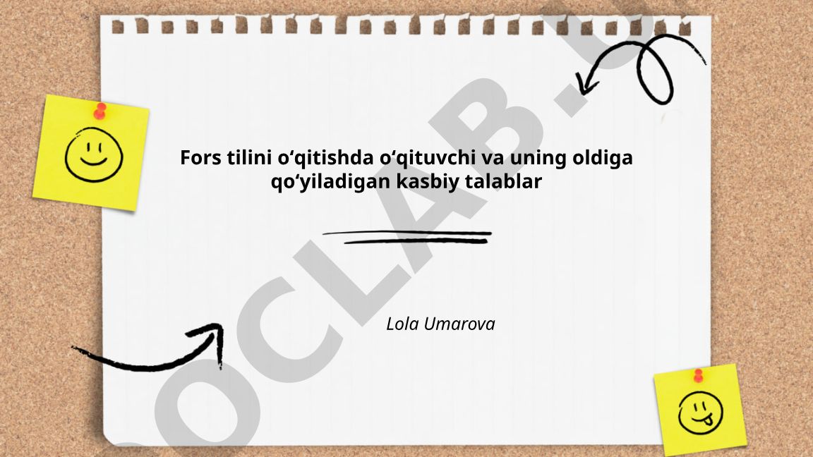 Fors tilini o'qitishda o'qituvchi va uning oldiga qo'yiladigan kasbiy talablar