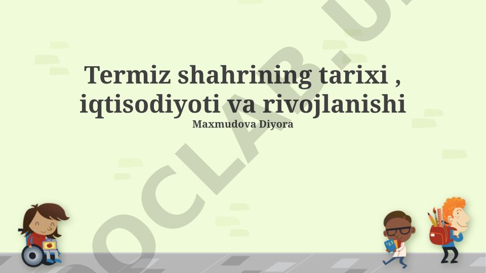 Termiz shahrining tarixi, iqtisodiyoti va rivojlanishi