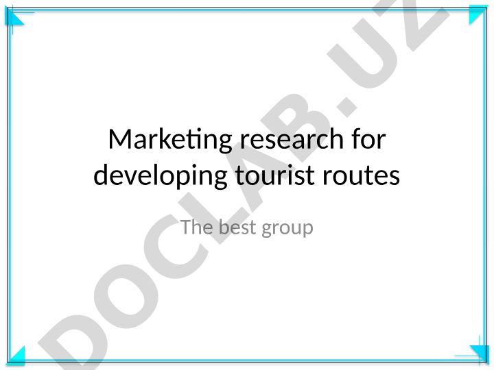 Marketing research for developing tourist routes