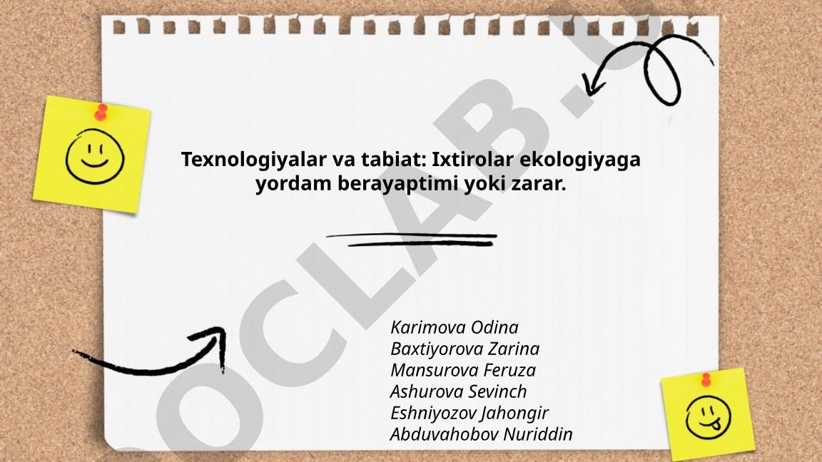 Texnologiyalar va tabiat: Ixtirolar ekologiyaga yordam berayaptimi yoki zarar