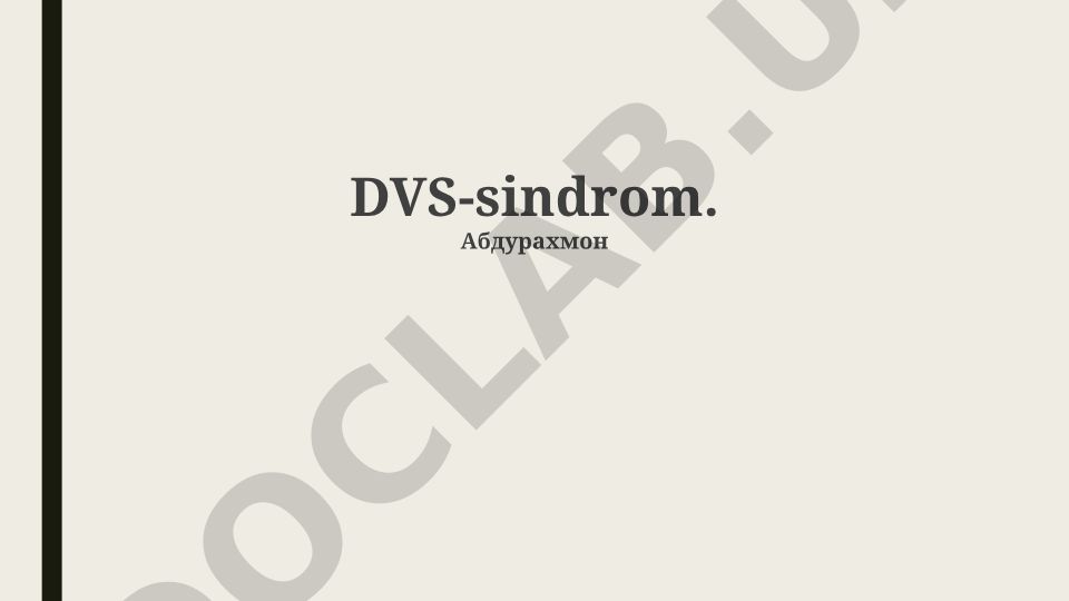 DVS-sindromi: Ta'rif, Etiologiya, Diagnostika, Davolash va Prognoz