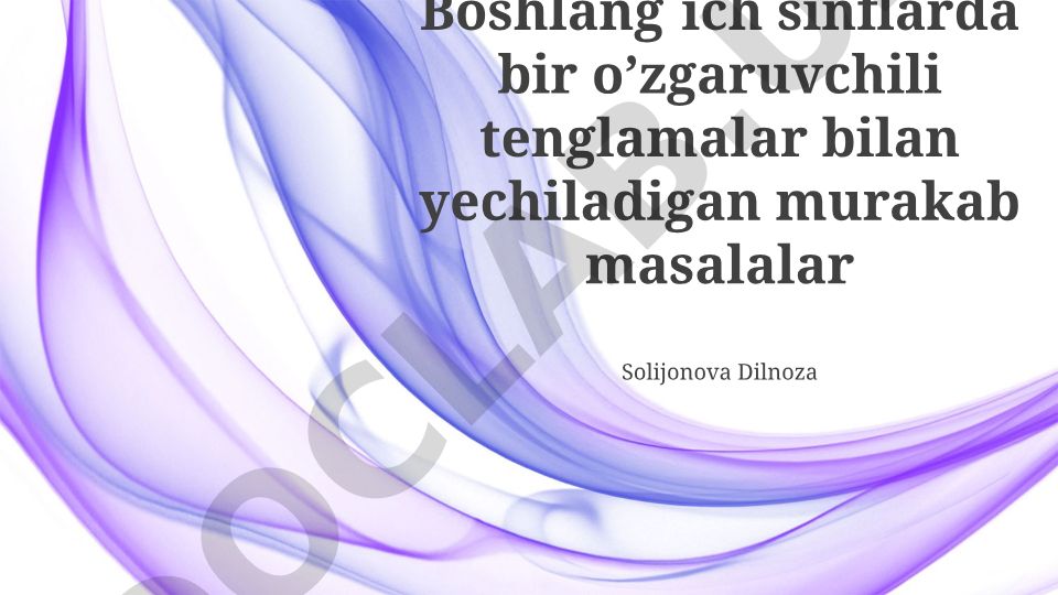 Boshlang'ich sinflarda bir o'zgaruvchili tenglamalar bilan yechiladigan murakkab masalalar