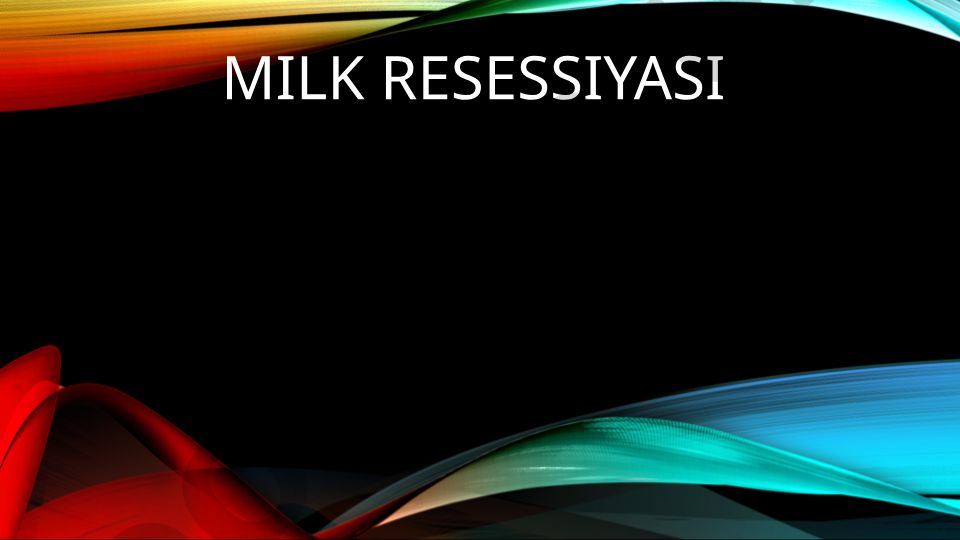 Milk resessiyasi: sabablari va klinik ko'rinishi