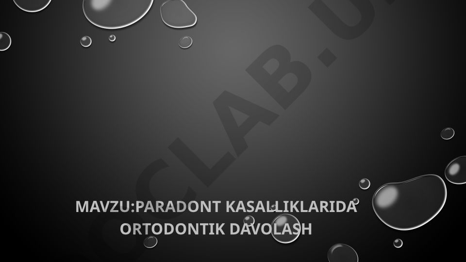 Paradont kasalliklarida ortodontik davolash