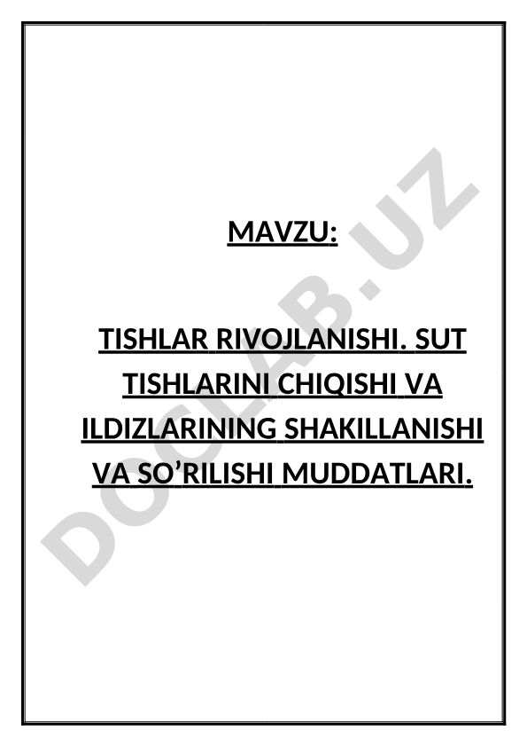 Tishlar rivojlanishi. Sut tishlarining chiqishi va ildizlarining shakllanishi va soʻrilishi muddatlari