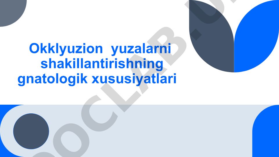 Okklyuzion yuzalarni shakillantirishning gnatologik xususiyatlari