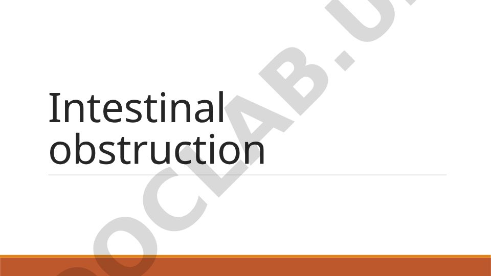 Intestinal obstruction anatomy, pathophysiology, diagnosis and treatment