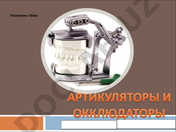 Stomatologiyada qo'llaniladigan artikulyatorlar va ularning turlari