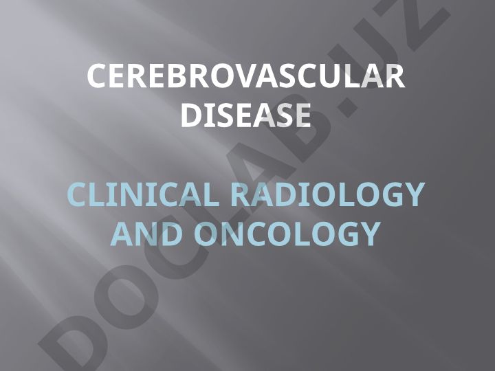 Cerebrovascular disease Clinical Radiology and Oncology