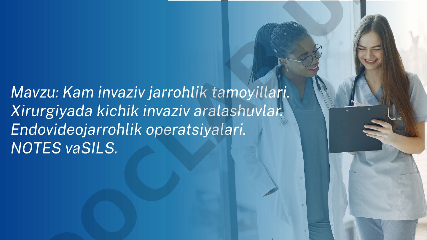 Kam invaziv jarrohlik tamoyillari va endovideojarrohlik operatsiyalari