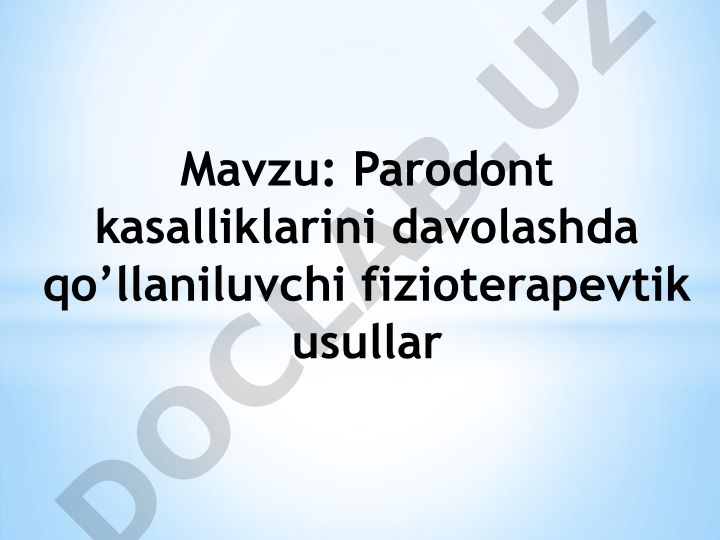 Parodont kasalliklarini davolashda qo’llaniluvchi fizioterapevtik usullar