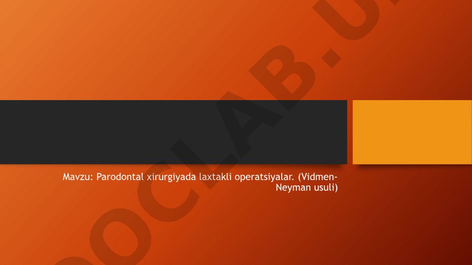 Parodontal xirurgiyada laxtakli operatsiyalar (Vidmen-Neyman usuli)