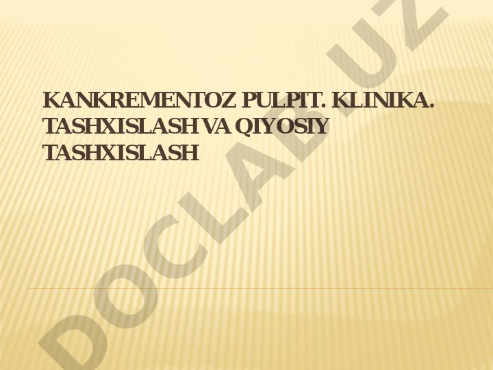 Konkrementoz pulpitlar: klinikasi, tashxislash va davolash usullari