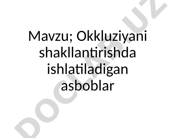 Okkluziyani shakllantirishda ishlatiladigan asboblar