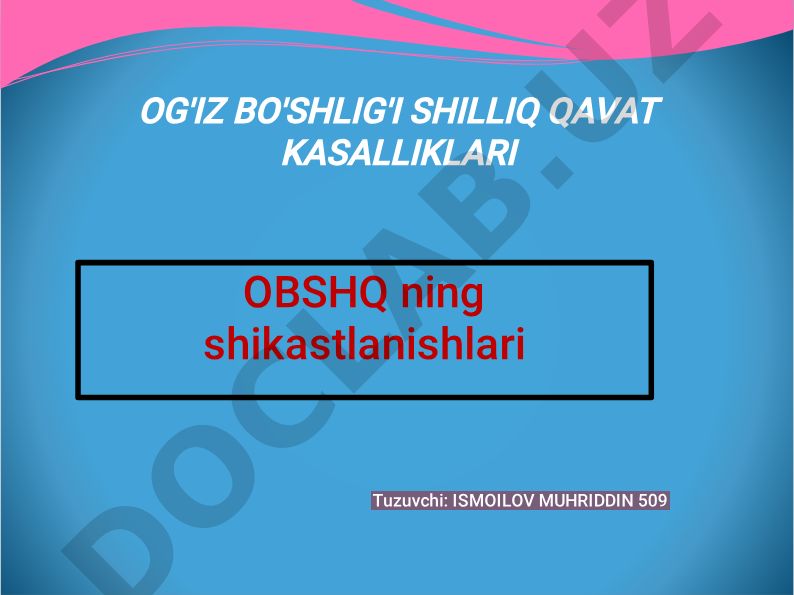 Og'iz bo'shlig'i shilliq qavat kasalliklari va OBSHQ shikastlanishlari
