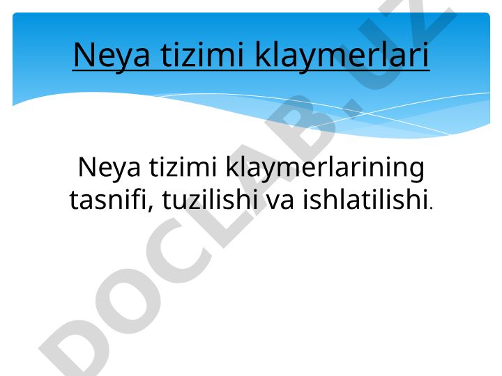 Neya tizimi klaymerlarining tasnifi, tuzilishi va ishlatilishi