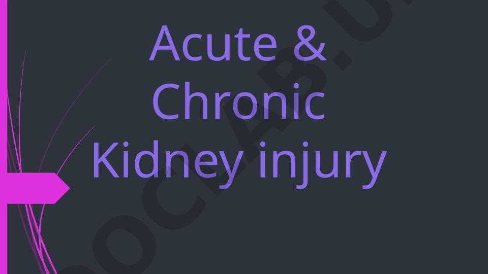 Acute and Chronic Kidney Injury Types