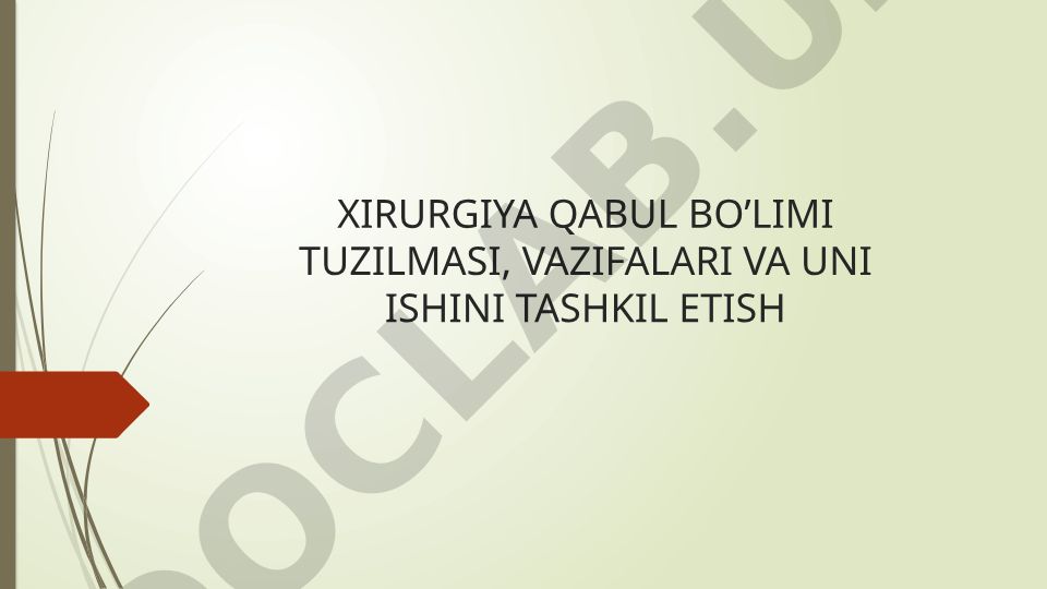 Xirurgiya qabul bo'limi tuzilmasi, vazifalari va ishini tashkil etish