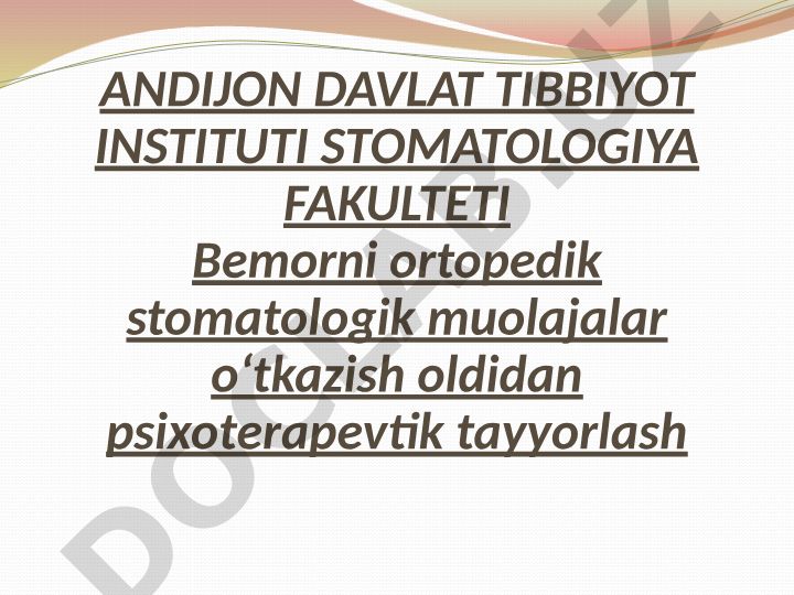 Bemorni ortopedik stomatologik muolajalar o‘tkazish oldidan psixoterapevtik tayyorlash