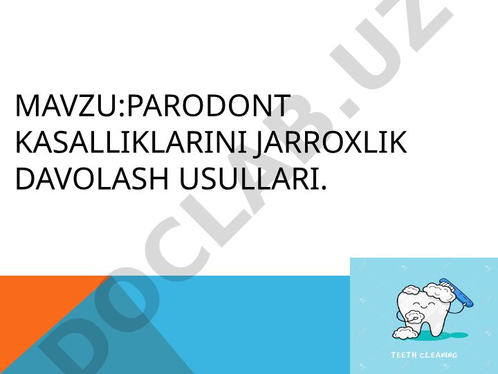 Parodont kasalliklarini jarroxlik davolash usullari
