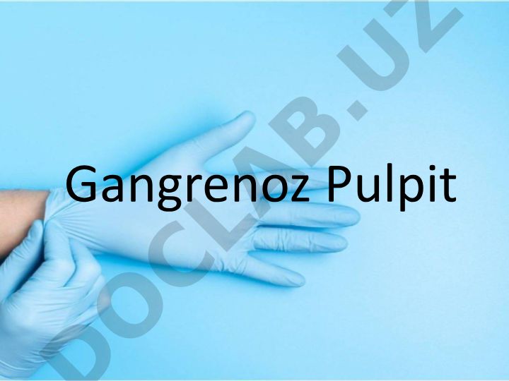 Gangrenoz pulpit va uning turlari