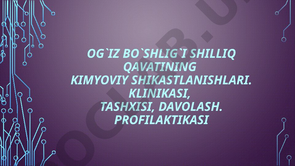 Og'iz bo'shlig'i shilliq qavatining kimyoviy shikastlanishlari