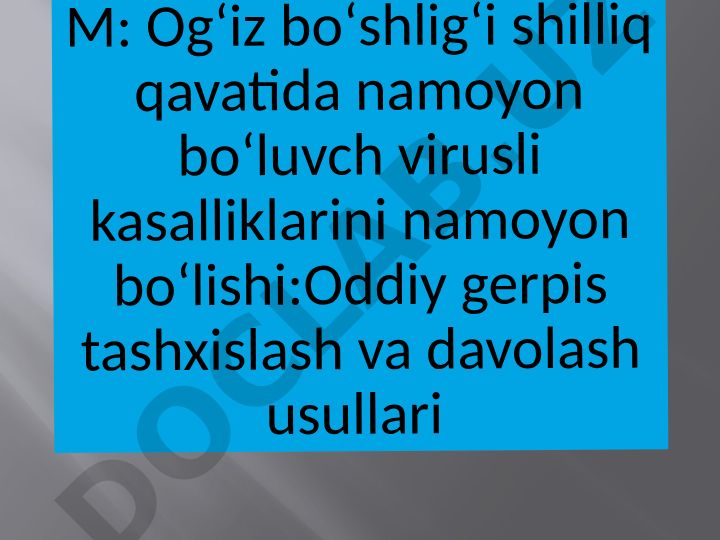 Ogʻiz boʻshligʻi shilliq qavatida namoyon boʻluvchi virusli kasalliklar