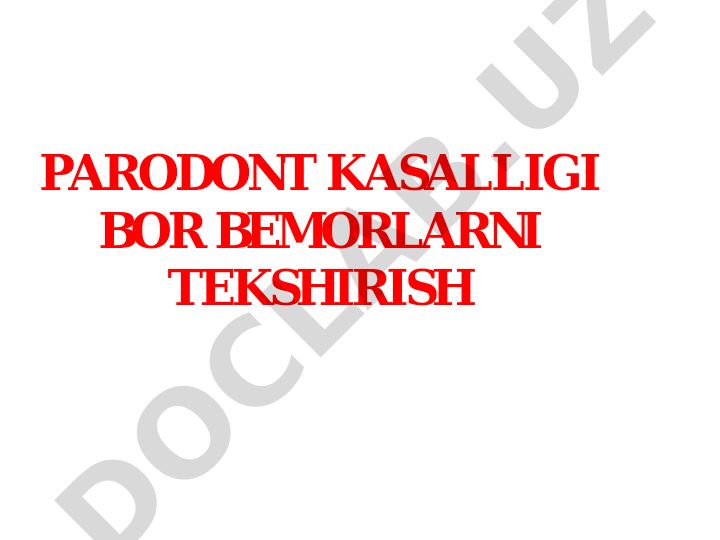 Parodont kasalligi bor bemorlarni tekshirish usullari va indekslar