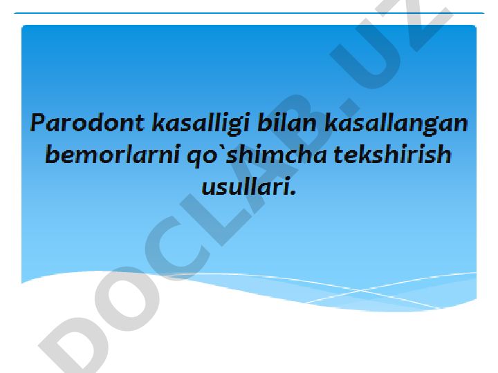 Parodont kasalliklari: turlari, tekshirish usullari va davolash