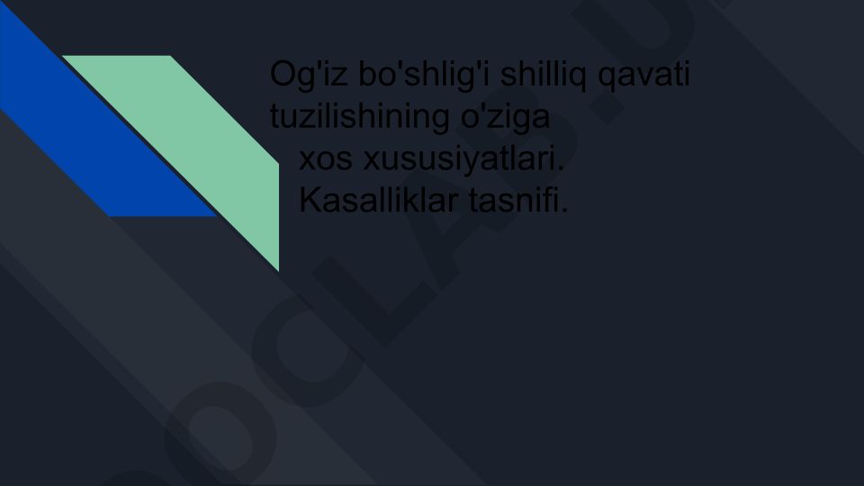 Og'iz bo'shlig'i shilliq qavati tuzilishi va kasalliklari tasnifi