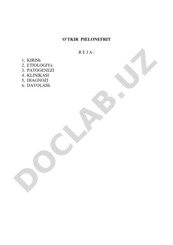 O'tkir pielonefrit: etiologiya, patogenez, klinika va davolash