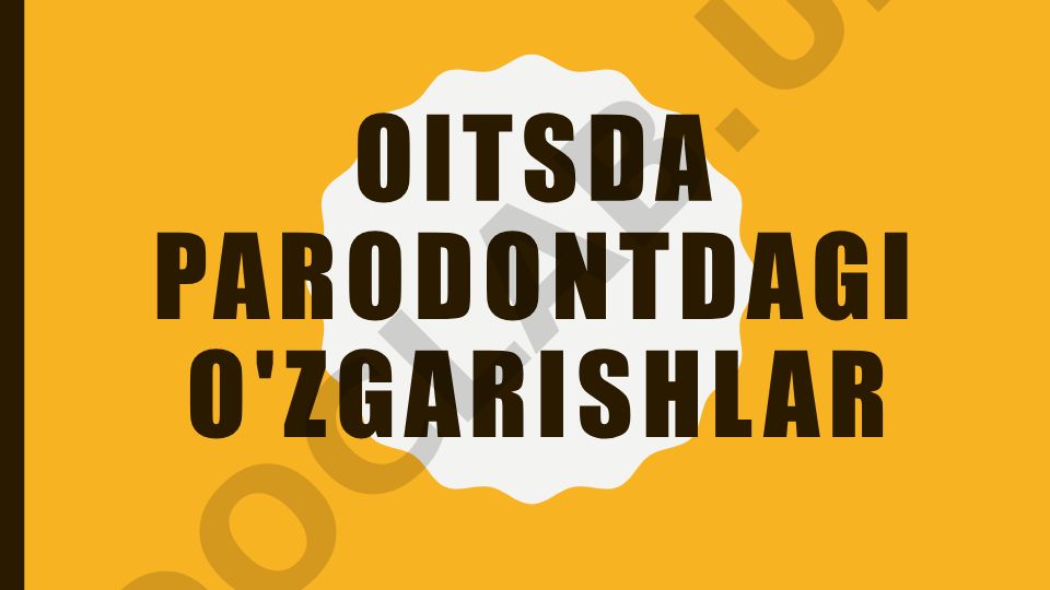 OITSda parodontdagi o'zgarishlar va nekrotizan yarali gingivostomatit