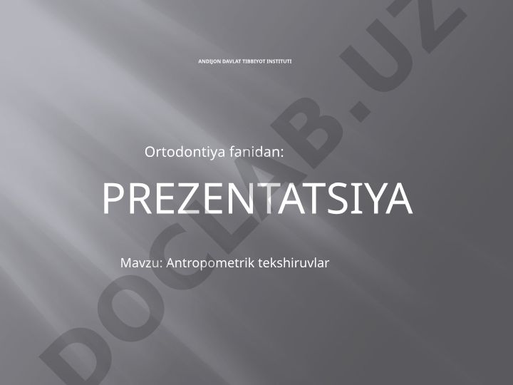 Antropometrik tekshiruvlar Ortodontiyada maxsus tadqiqot usullari
