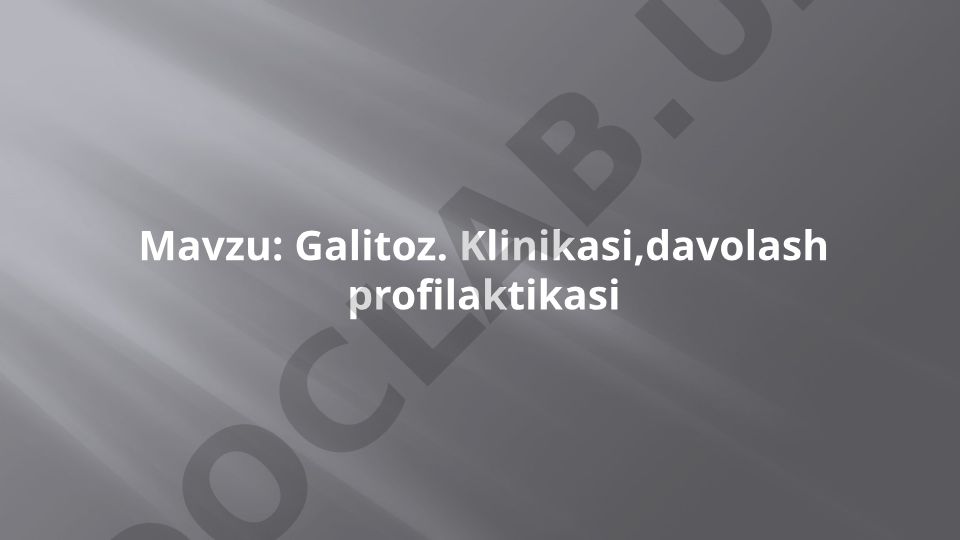 Galitoz. Klinikasi, davolash profilaktikasi