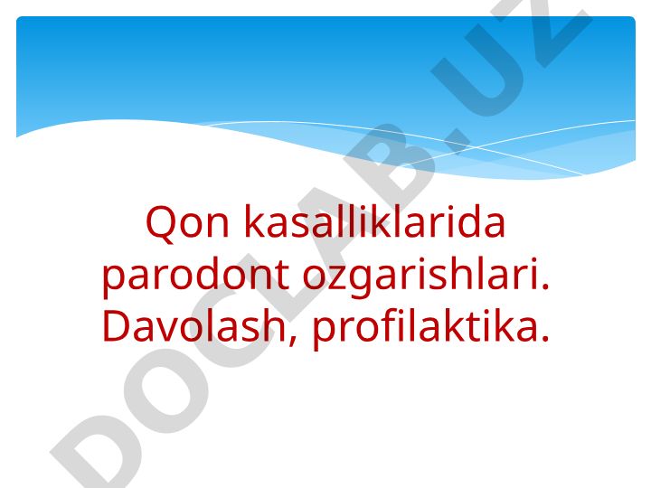 Qon kasalliklarida parodont o'zgarishlari va stomatologik yondashuvlar