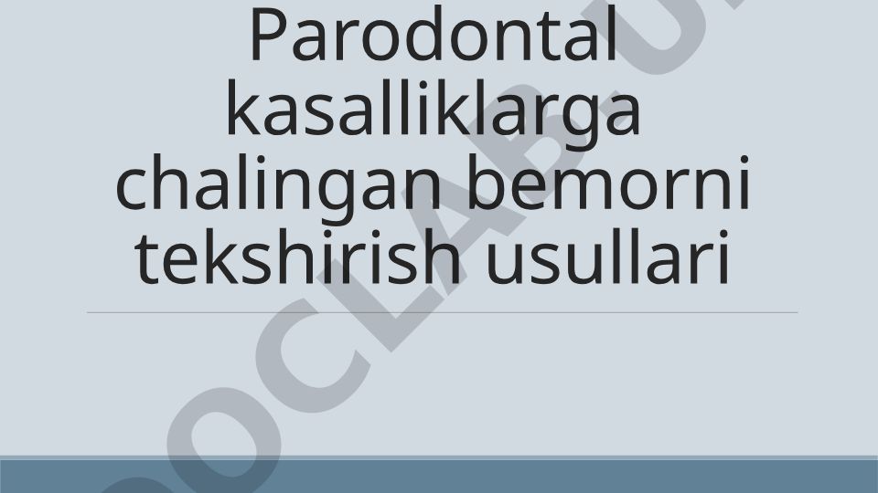 Parodontal kasalliklarga chalingan bemorni tekshirish usullari