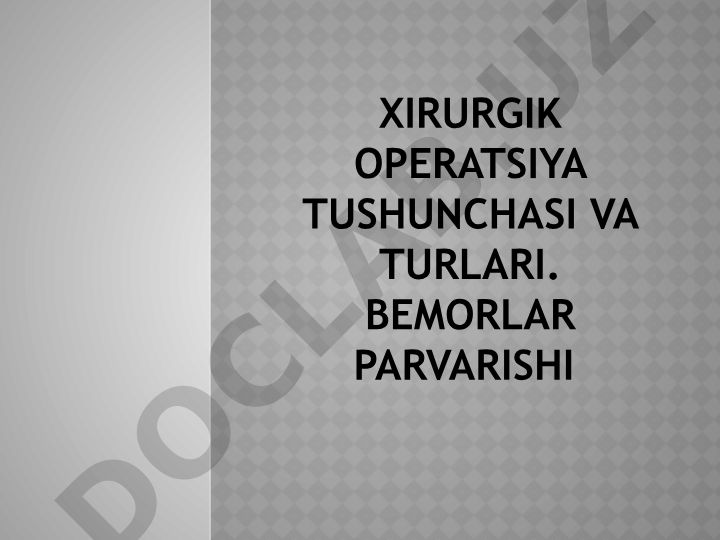 Xirurgik operatsiya tushunchasi va turlari