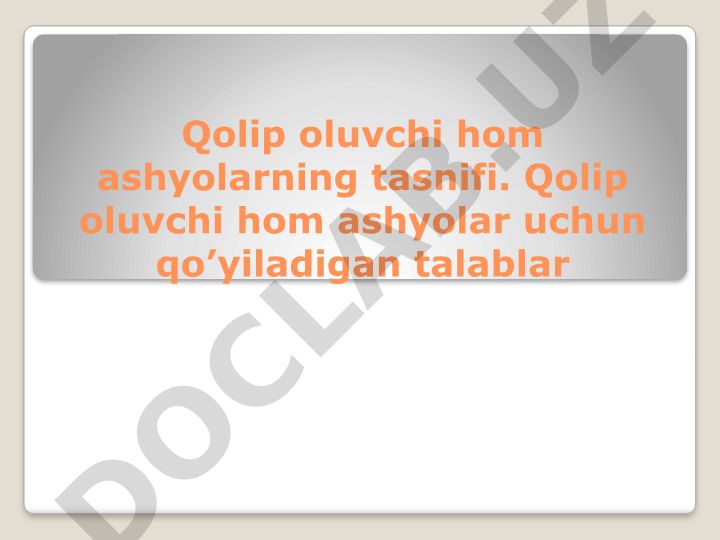 Qolip oluvchi hom ashyolar tasnifi va talablari