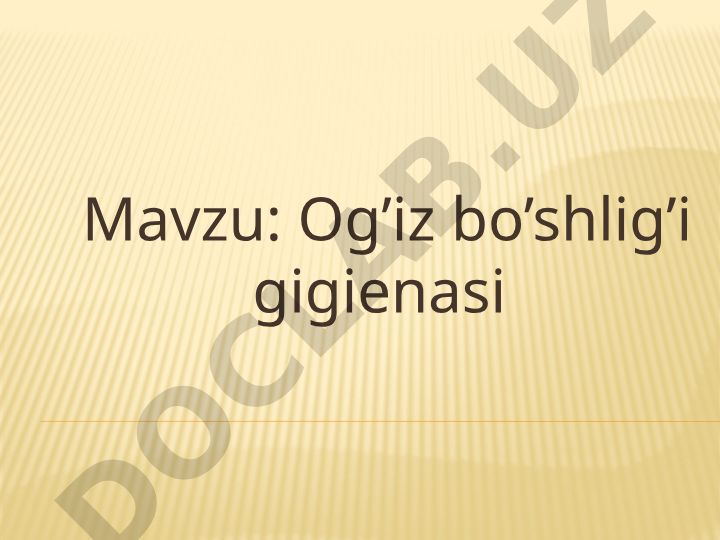 Og’iz bo’shlig’i gigienasi