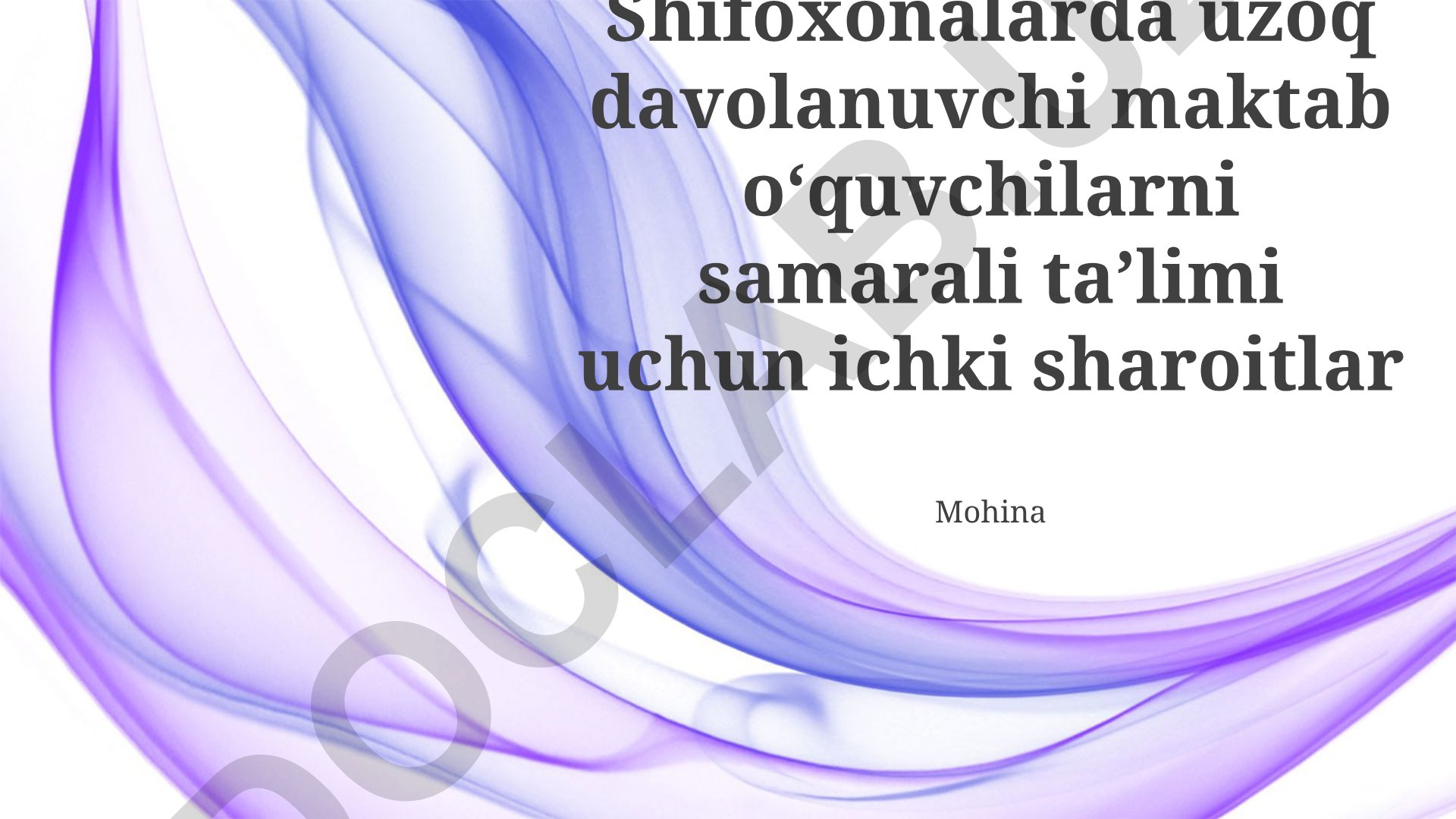 Uzoq muddatli kasalxonada yotgan maktab o'quvchilarining samarali ta'limining ichki shart-sharoitlari