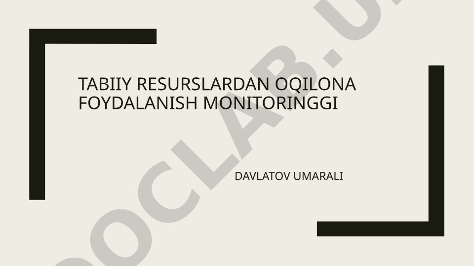 Tabiiy resurslardan oqilona foydalanish monitoringi