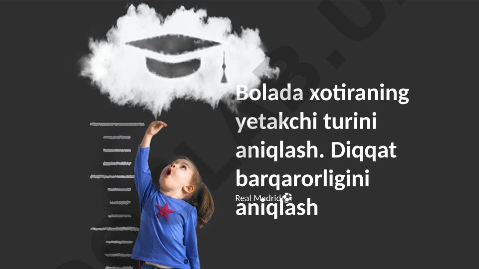 Bolada xotiraning yetakchi turini va diqqat barqarorligini aniqlash