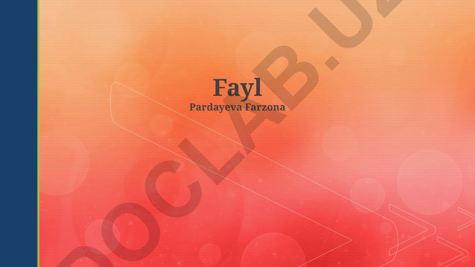 Fayl tushunchasi, turlari, tuzilishi va boshqarish