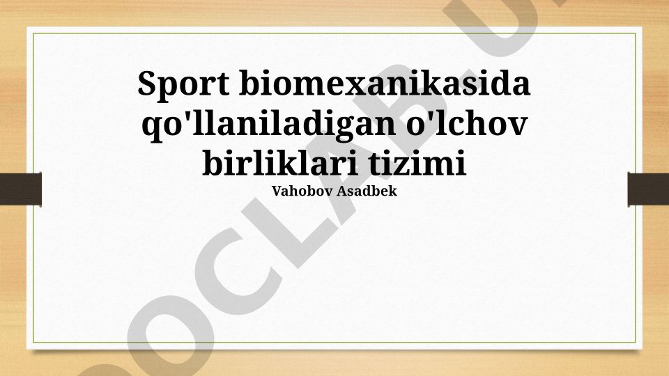 Sport biomexanikasida qo'llaniladigan o'lchov birliklari tizimi