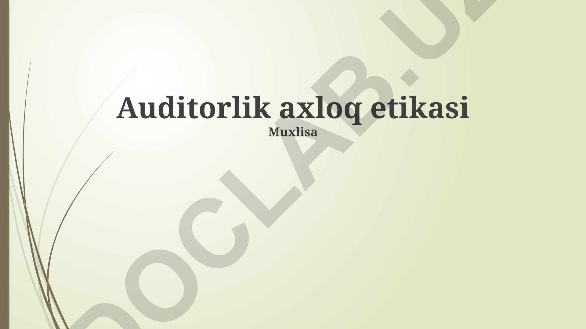 Auditorlik axloq etikasi va audit faoliyatidagi axloqiy muammolar