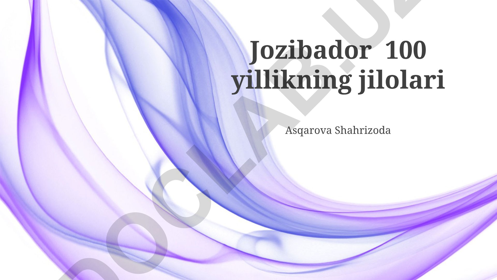 Jozibadorning 100 yillik yubileyi bayram tadbirlari va kelajak rejalari